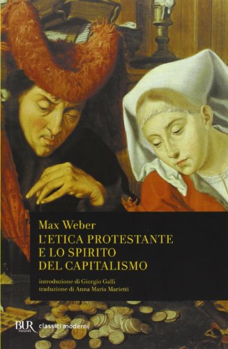 L'etica protestante e lo spirito del capitalismo (BUR Classici moderni, Band 808) von Rizzoli